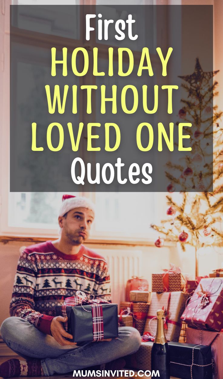 43 Holidays Without A Loved One Quotes (2023) - Mums Invited