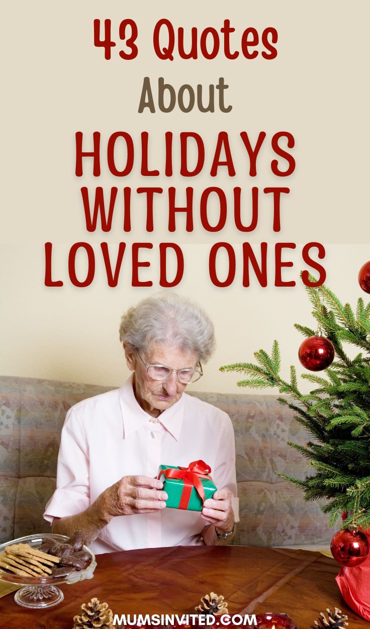 43 Holidays Without A Loved One Quotes (2023) - Mums Invited