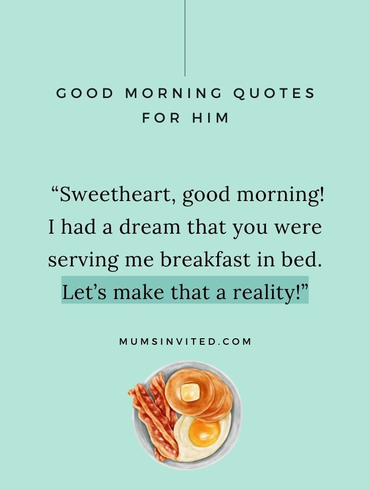 66 Good Morning Quotes to Make Him Smile All Day - Mums Invited